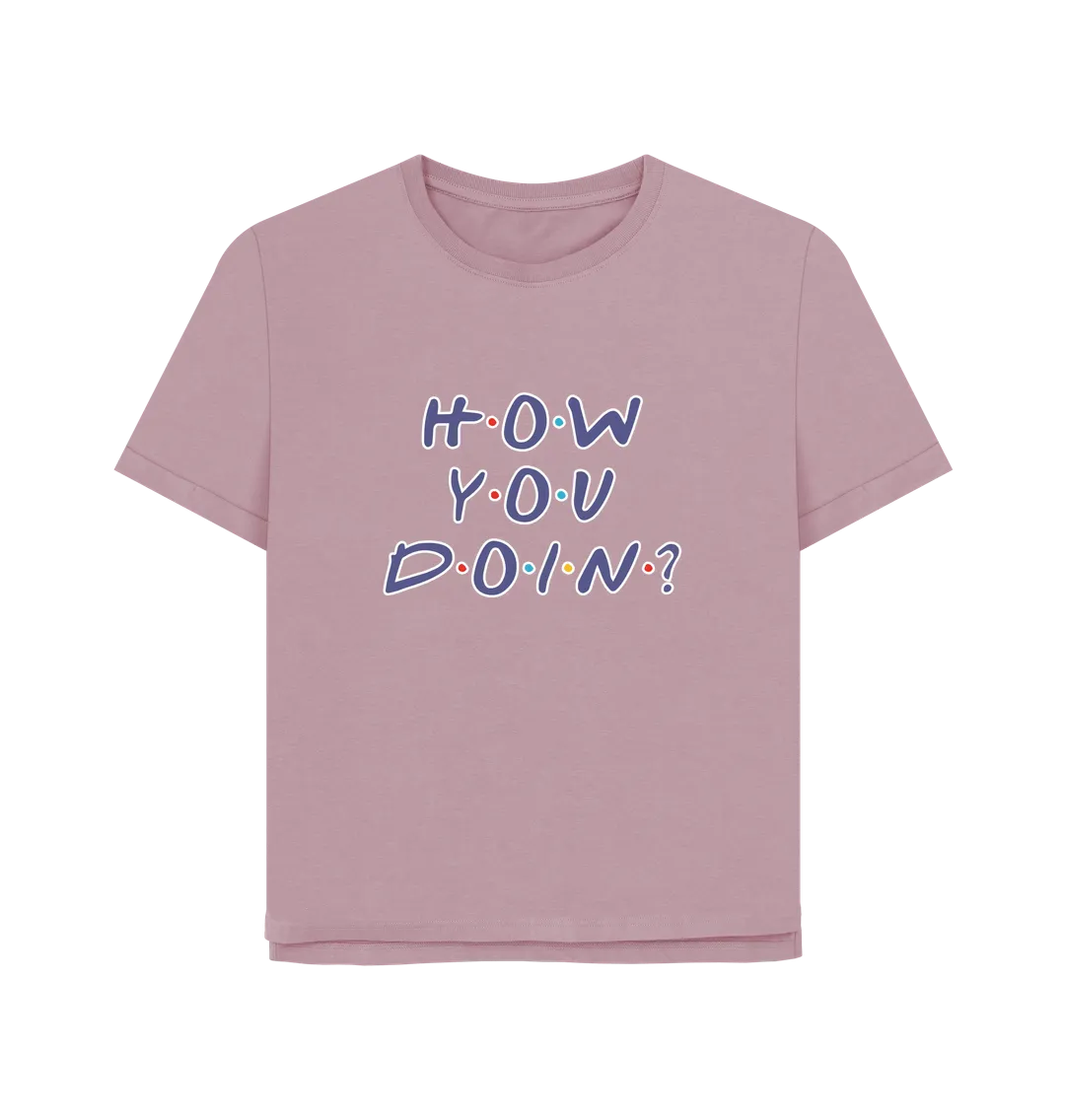 How You Doin Women's Relaxed Fit T-shirt