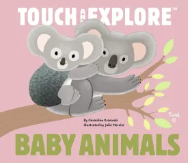 Touch and Explore: Baby Animals
